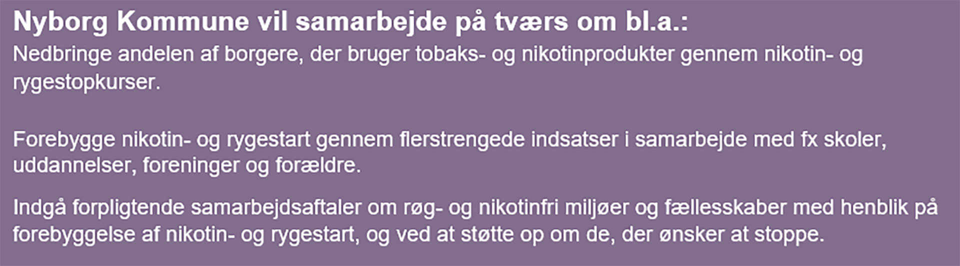 Tekst der forklarer, hvordan Nyborg Kommune vil arbejde på tværs mod rygning
